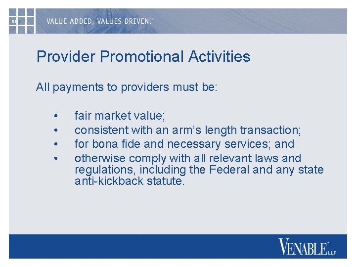 19 Provider Promotional Activities All payments to providers must be: • • fair market