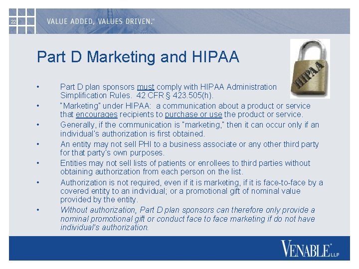 22 Part D Marketing and HIPAA • • Part D plan sponsors must comply