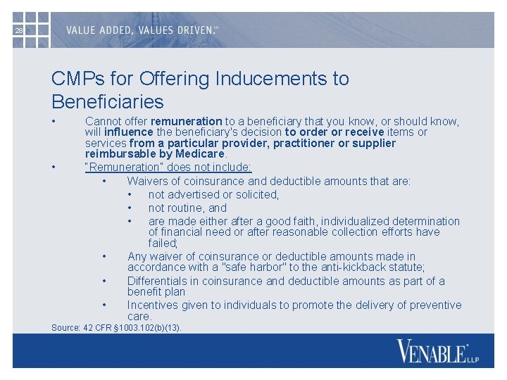 28 CMPs for Offering Inducements to Beneficiaries • • Cannot offer remuneration to a