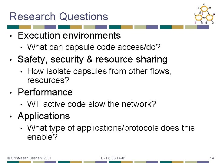 Research Questions • Execution environments • • Safety, security & resource sharing • •