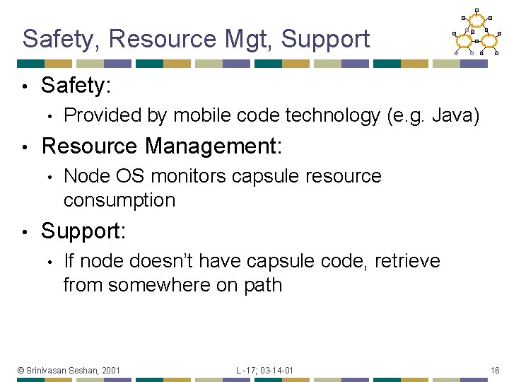 Safety, Resource Mgt, Support • Safety: • • Resource Management: • • Provided by