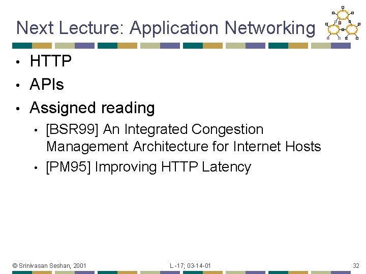 Next Lecture: Application Networking HTTP • APIs • Assigned reading • • • [BSR