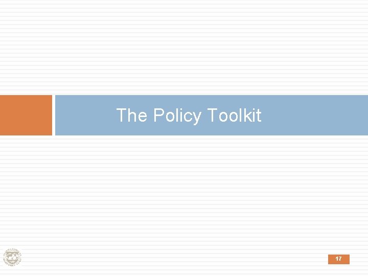 The Policy Toolkit 17 