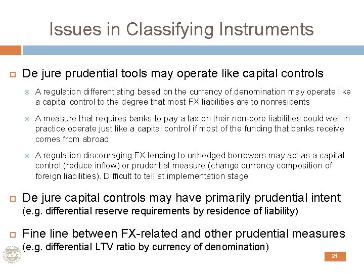 Issues in Classifying Instruments De jure prudential tools may operate like capital controls A