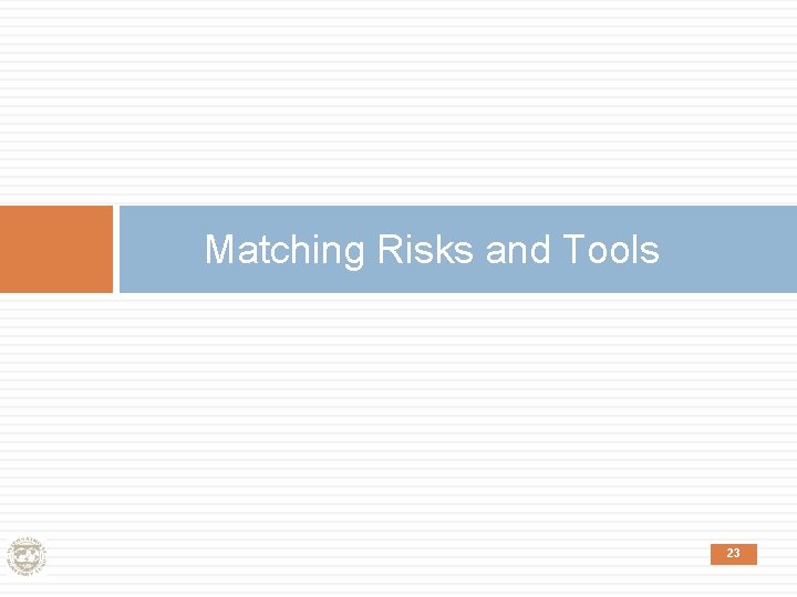 Matching Risks and Tools 23 23 