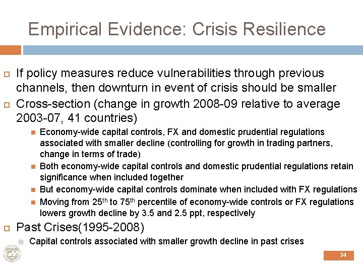 Empirical Evidence: Crisis Resilience If policy measures reduce vulnerabilities through previous channels, then downturn