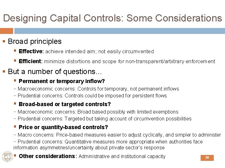 Designing Capital Controls: Some Considerations § Broad principles § Effective: achieve intended aim; not