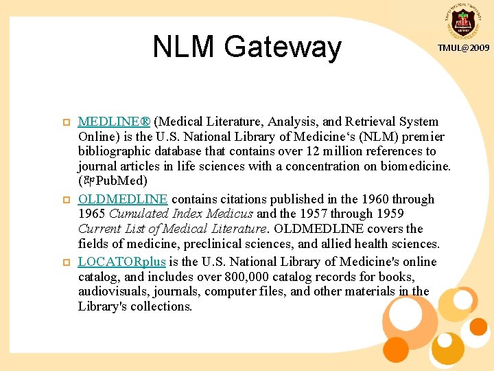 NLM Gateway p p p TMUL@2009 MEDLINE® (Medical Literature, Analysis, and Retrieval System Online)