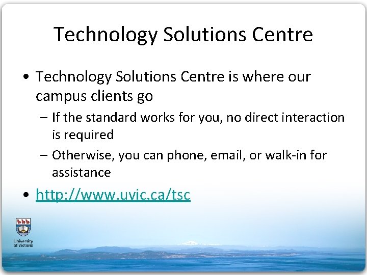 Technology Solutions Centre • Technology Solutions Centre is where our campus clients go –