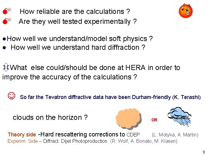  How reliable are the calculations ? Are they well tested experimentally ? ●How