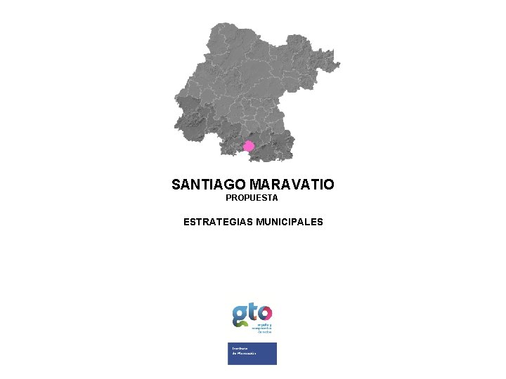 SANTIAGO MARAVATIO PROPUESTA ESTRATEGIAS MUNICIPALES 