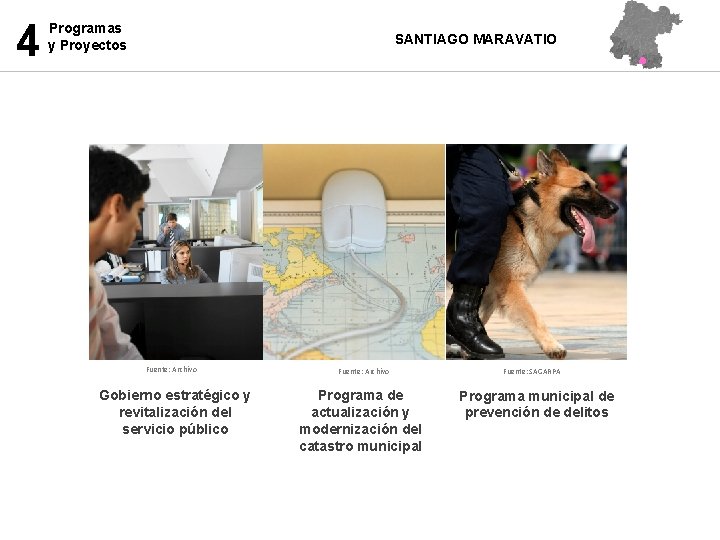 4 Programas y Proyectos SANTIAGO MARAVATIO Fuente: Archivo Gobierno estratégico y revitalización del servicio