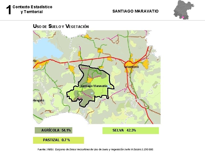 1 Contexto Estadístico y Territorial SANTIAGO MARAVATIO USO DE SUELO Y VEGETACIÓN AGRÍCOLA 54.