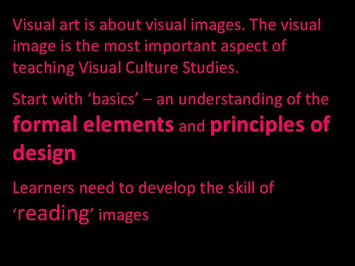 Visual art is about visual images. The visual Teaching visual literacy skills image is