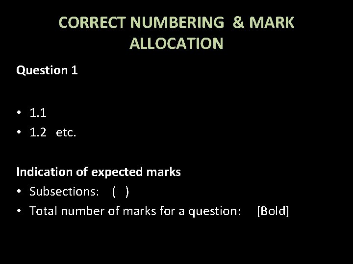 CORRECT NUMBERING & MARK ALLOCATION Question 1 • 1. 1 • 1. 2 etc.