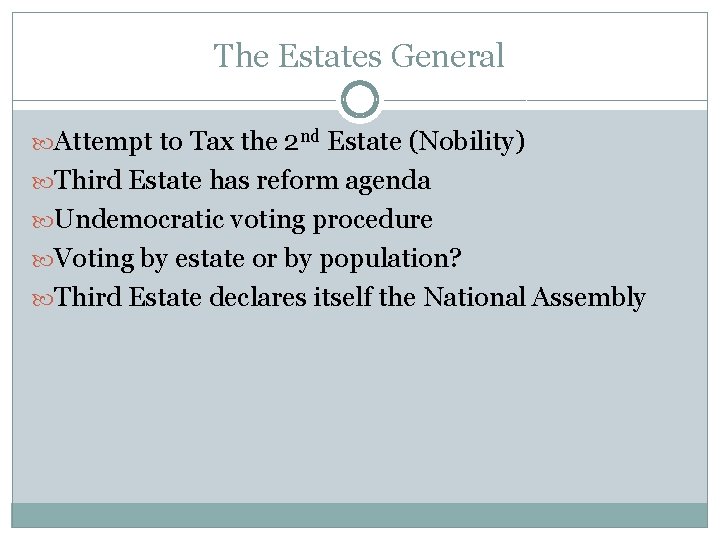 The Estates General Attempt to Tax the 2 nd Estate (Nobility) Third Estate has