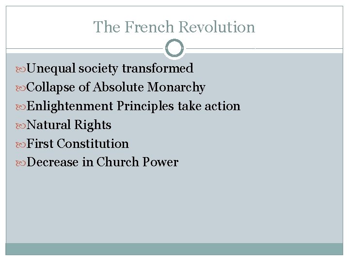 The French Revolution Unequal society transformed Collapse of Absolute Monarchy Enlightenment Principles take action