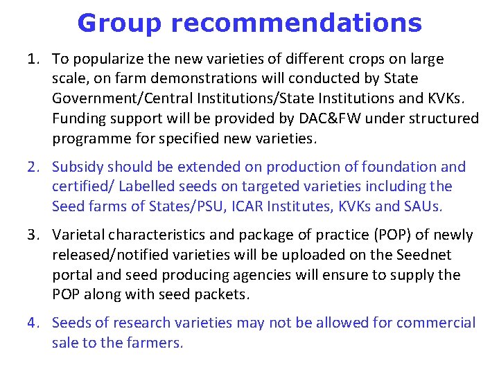 Group recommendations 1. To popularize the new varieties of different crops on large scale,