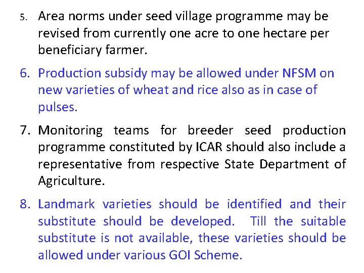 5. Area norms under seed village programme may be revised from currently one acre