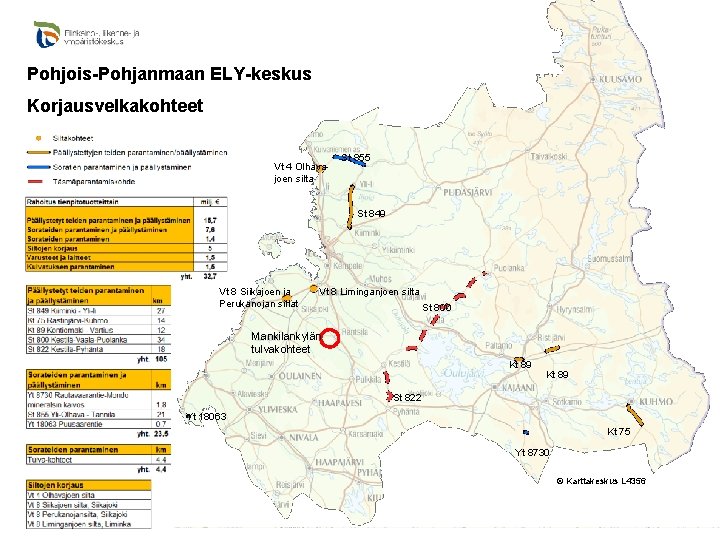 Pohjois-Pohjanmaan ELY-keskus Korjausvelkakohteet Vt 4 Olhavajoen silta St 855 St 849 Vt 8 Siikajoen