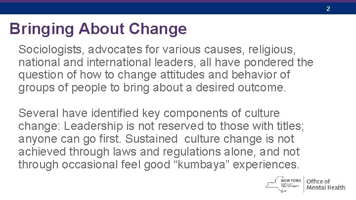 2 Bringing About Change Sociologists, advocates for various causes, religious, national and international leaders,