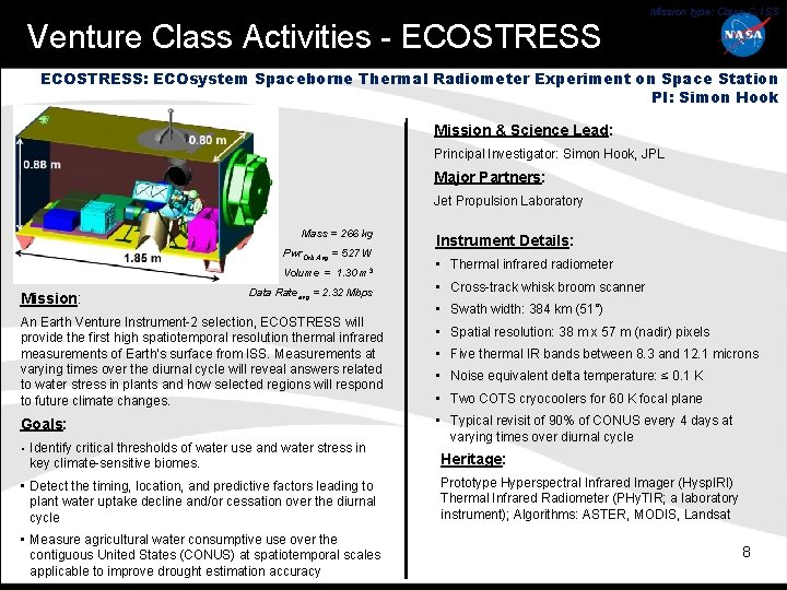 Mission type: Class C, ISS Venture Class Activities - ECOSTRESS: ECOsystem Spaceborne Thermal Radiometer