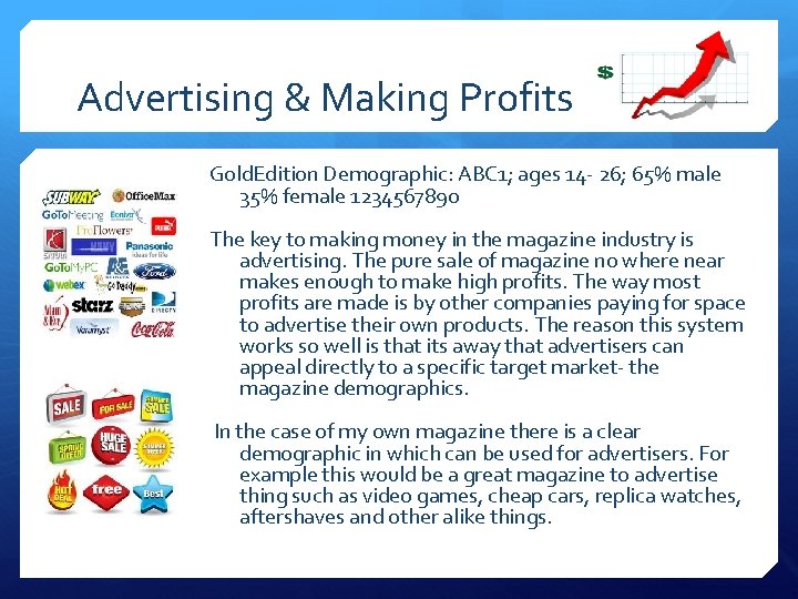 Advertising & Making Profits Gold. Edition Demographic: ABC 1; ages 14 - 26; 65%