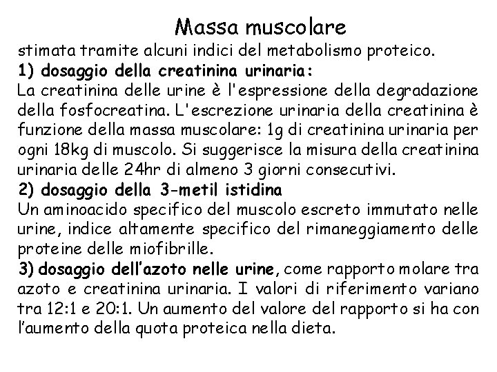 Massa muscolare stimata tramite alcuni indici del metabolismo proteico. 1) dosaggio della creatinina urinaria: