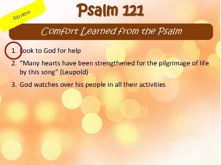 w ie ev R Psalm 121 Comfort Learned from the Psalm 1. Look to