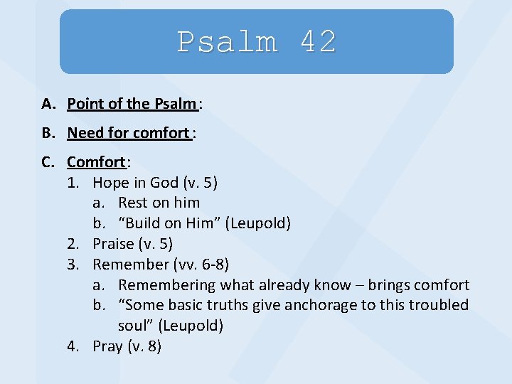 Psalm 42 A. Point of the Psalm : B. Need for comfort : C.