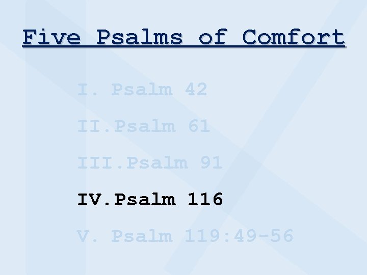 Five Psalms of Comfort I. Psalm 42 II. Psalm 61 III. Psalm 91 IV.