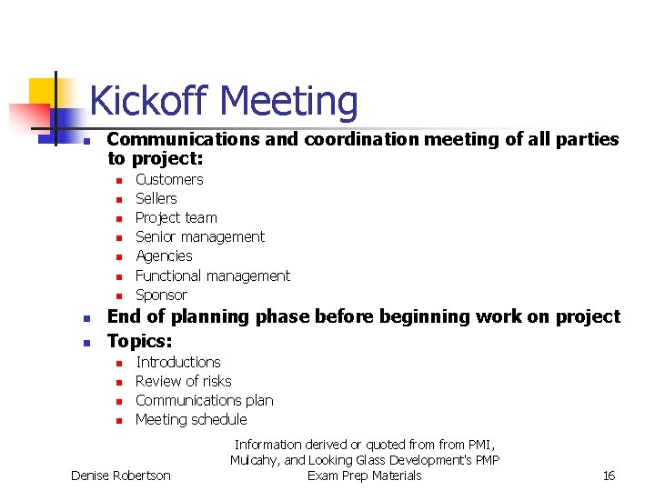 Kickoff Meeting n Communications and coordination meeting of all parties to project: n n