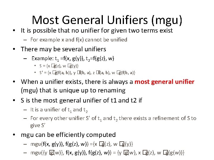 Most General Unifiers (mgu) • It is possible that no unifier for given two