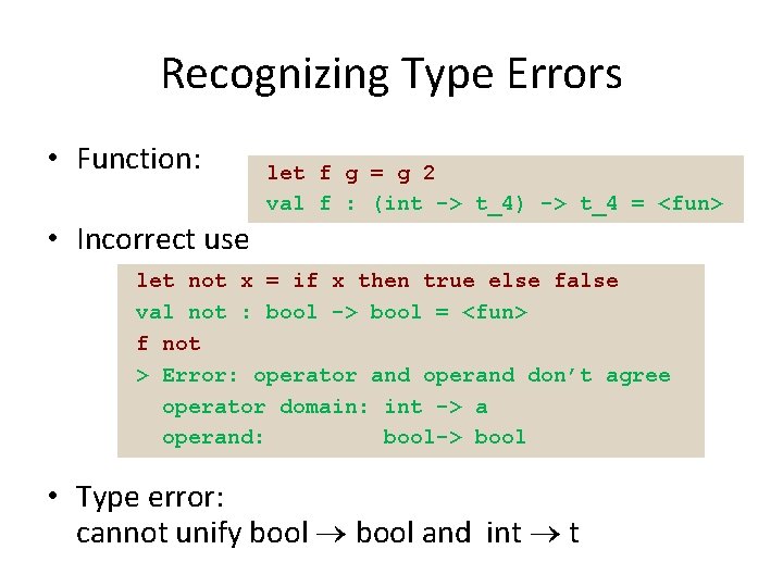 Recognizing Type Errors • Function: let f g = g 2 val f :