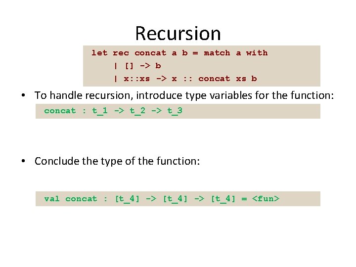 Recursion let rec concat a b = match a with | [] -> b