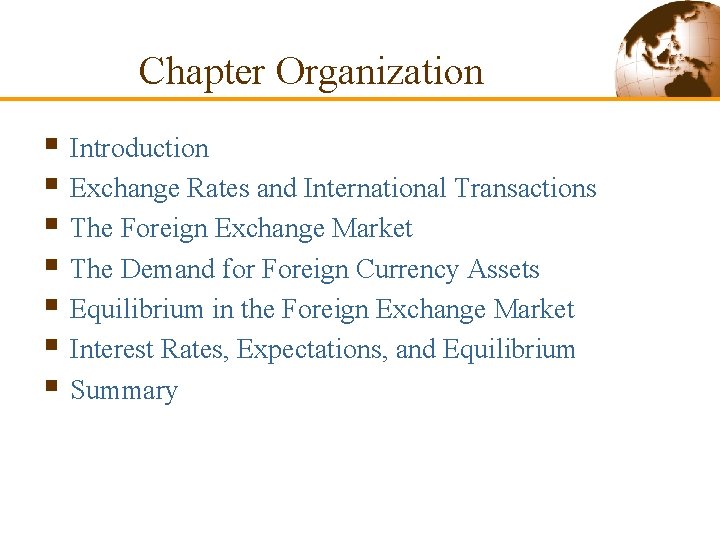 Chapter Organization § Introduction § Exchange Rates and International Transactions § The Foreign Exchange