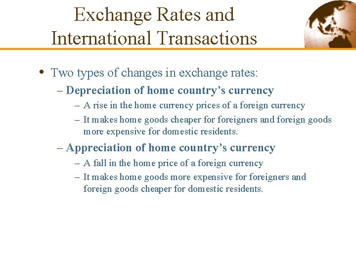 Exchange Rates and International Transactions • Two types of changes in exchange rates: –