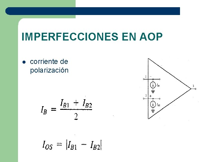 IMPERFECCIONES EN AOP l corriente de polarización 