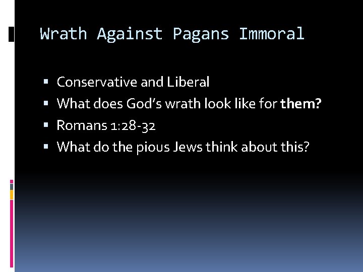 Wrath Against Pagans Immoral Conservative and Liberal What does God’s wrath look like for Wrath Against Pagans Immoral Conservative and Liberal What does God’s wrath look like for