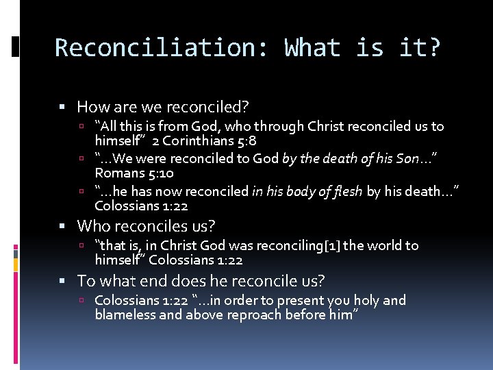 Reconciliation: What is it? How are we reconciled? “All this is from God, who Reconciliation: What is it? How are we reconciled? “All this is from God, who