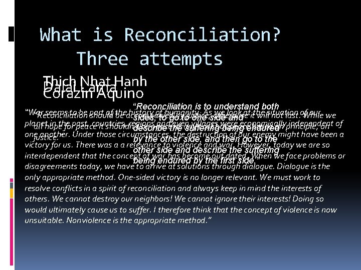 What is Reconciliation? Three attempts Thich Nhat Hanh Dalai Lama Corazin Aquino “Reconciliation is What is Reconciliation? Three attempts Thich Nhat Hanh Dalai Lama Corazin Aquino “Reconciliation is