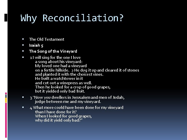 Why Reconciliation? The Old Testament Isaiah 5 The Song of the Vineyard 1 I Why Reconciliation? The Old Testament Isaiah 5 The Song of the Vineyard 1 I
