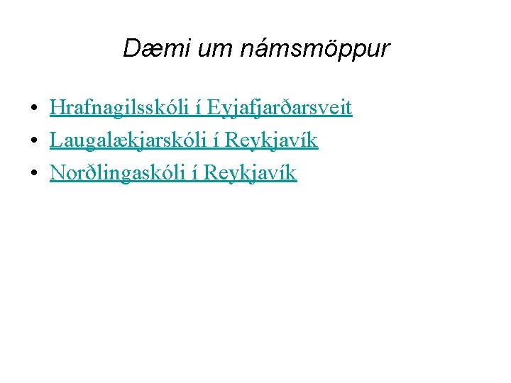 Dæmi um námsmöppur • Hrafnagilsskóli í Eyjafjarðarsveit • Laugalækjarskóli í Reykjavík • Norðlingaskóli í