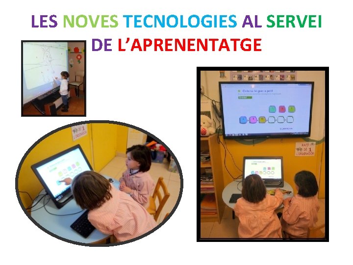 LES NOVES TECNOLOGIES AL SERVEI DE L’APRENENTATGE 