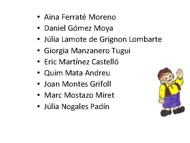  • • • Aina Ferraté Moreno Daniel Gómez Moya Júlia Lamote de Grignon