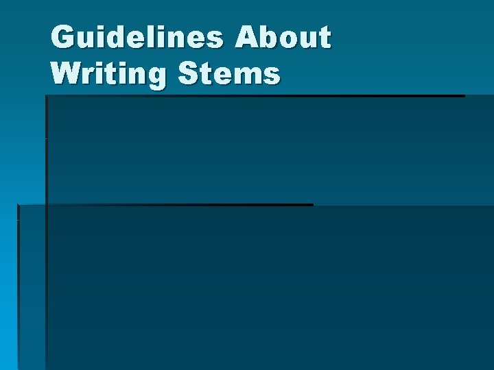 Guidelines About Writing Stems 