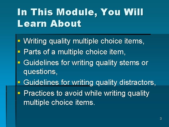 In This Module, You Will Learn About § § § Writing quality multiple choice