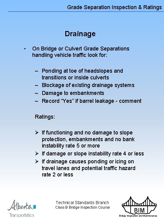 Grade Separation Inspection & Ratings Drainage • On Bridge or Culvert Grade Separations handling