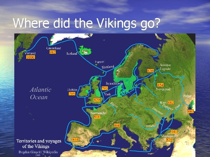 Where did the Vikings go? 