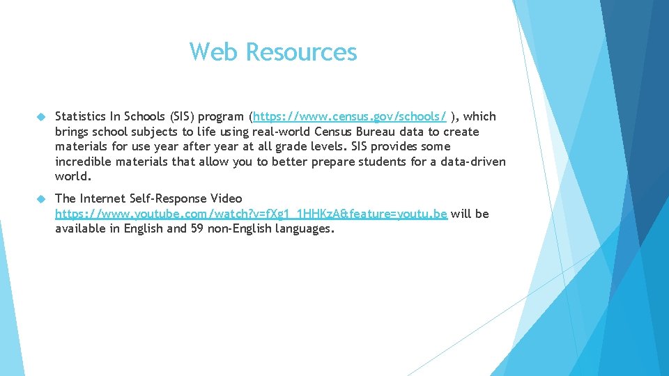 Web Resources Statistics In Schools (SIS) program (https: //www. census. gov/schools/ ), which brings